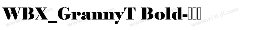 WBX_GrannyT Bold字体转换 WBX_GrannyT Bold字体转换